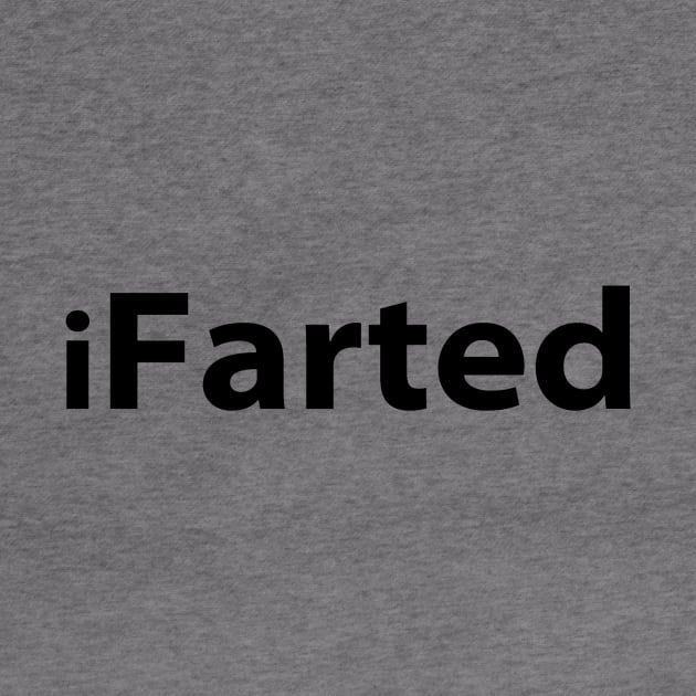 iFarted Stunning Fart Design by FartMerch